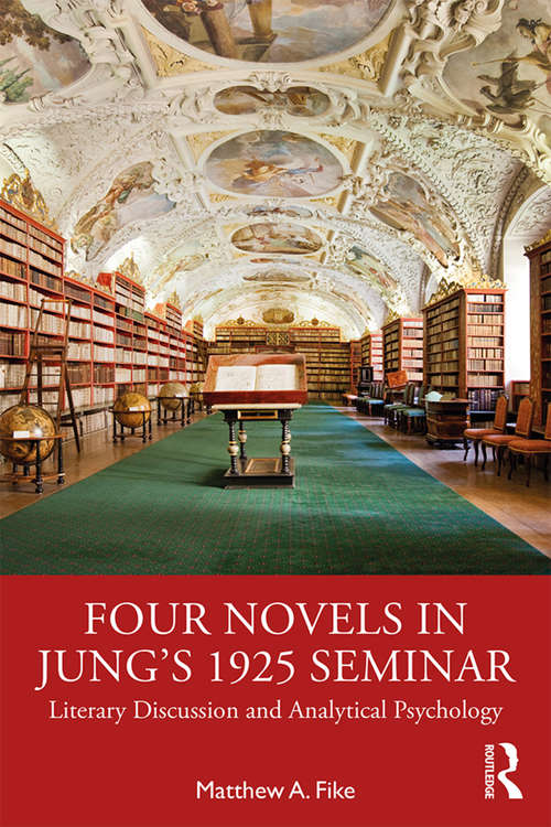 Book cover of Four Novels in Jung’s 1925 Seminar: Literary Discussion and Analytical Psychology