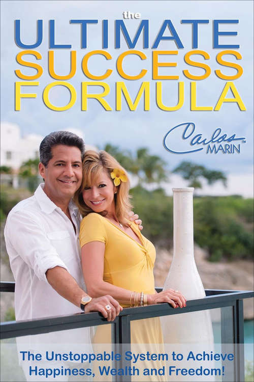 Book cover of The Ultimate Success Formula: The Unstoppable System to Achieve Happiness, Wealth and Freedom