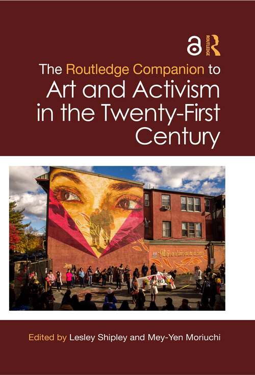 Book cover of The Routledge Companion to Art and Activism in the Twenty-First Century (Routledge Art History and Visual Studies Companions)