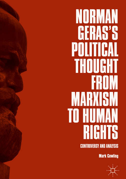 Book cover of Norman Geras’s Political Thought from Marxism to Human Rights: Controversy And Analysis (1st ed. 2018)