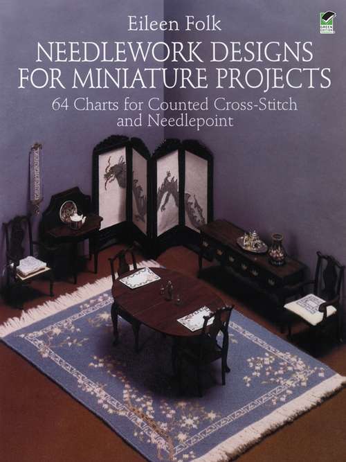 Book cover of Needlework Designs for Miniature Projects: 64 Charts for Counted Cross-Stitch and Needlepoint