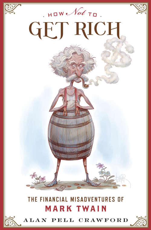 Book cover of How Not to Get Rich: The Financial Misadventures of Mark Twain