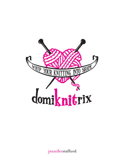 Book cover of Domiknitrix: Whip Your Knitting Into Shape