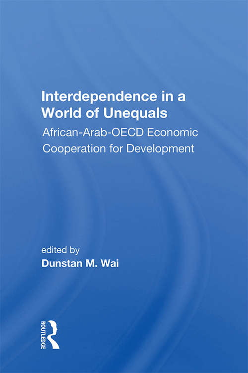 Book cover of Interdependence In A World Of Unequals: African-arab-oecd Economic Cooperation For Development