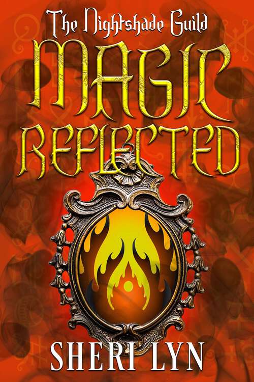 Book cover of Magic Reflected (The Nightshade Guild #22)
