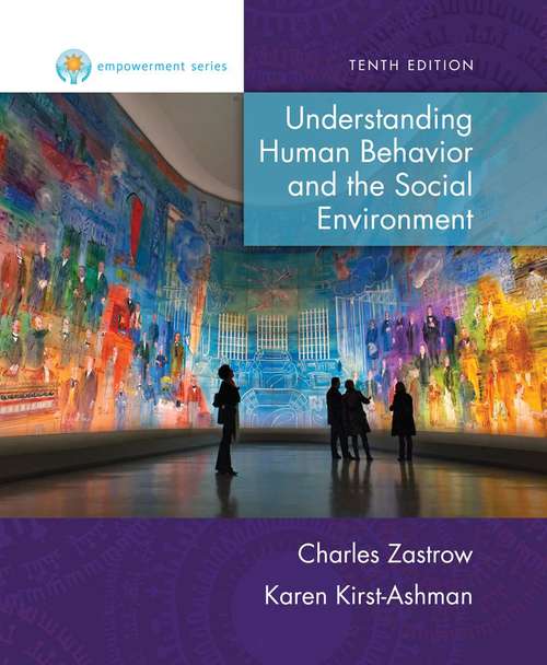 Book cover of Understanding Human Behavior and the Social Environment (Tenth Edition) (Cengage Learning Empowerment Series)