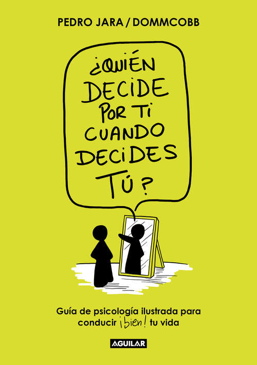 Book cover of ¿Quién decide por ti cuando decides tú?