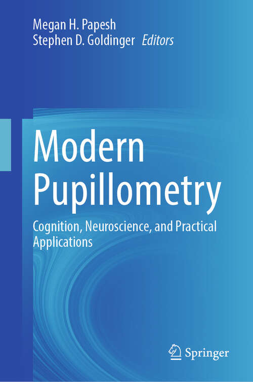 Book cover of Modern Pupillometry: Cognition, Neuroscience, and Practical Applications (2024)