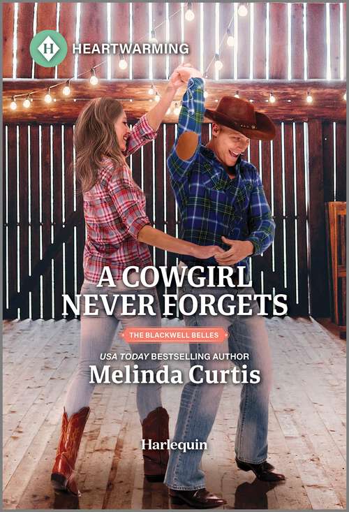 Book cover of A Cowgirl Never Forgets: A Clean and Uplifting Romance (Original) (The Blackwell Belles #1)