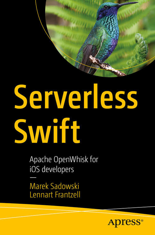 Book cover of Serverless Swift: Apache OpenWhisk for iOS developers (1st ed.)