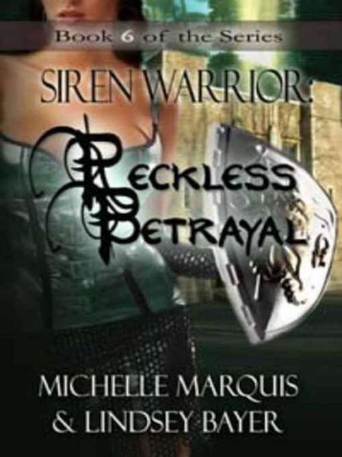 Book cover of Reckless Betrayal (Siren Warrior Chronicles #6)