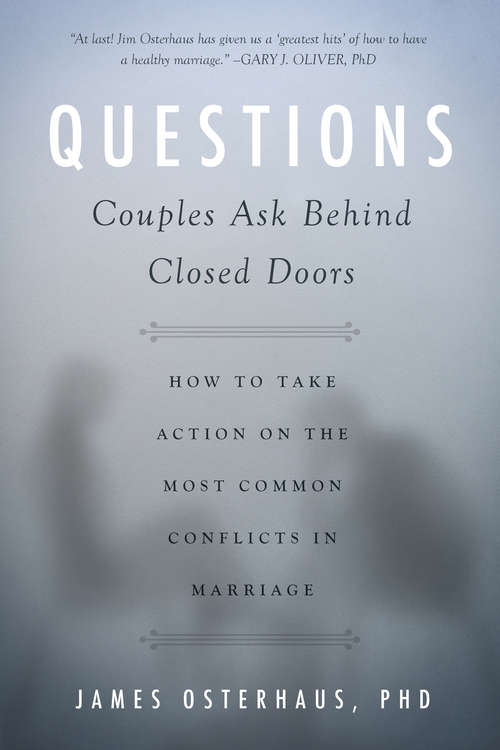 Book cover of Questions Couples Ask Behind Closed Doors: How to Take Action on the Most Common Conflicts in Marriage