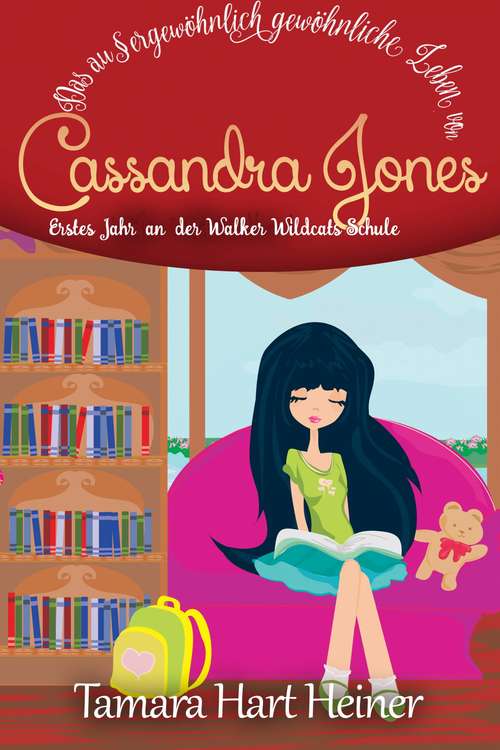 Book cover of Das außergewöhnlich gewöhnliche Leben von Cassandra Jones: Erstes Jahr an der Walker Wildcats Schule