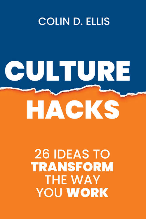 Book cover of Culture Hacks: 26 Ideas to Transform the Way You Work