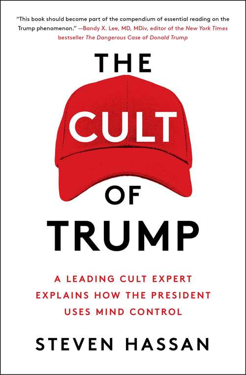 Book cover of The Cult of Trump: A Leading Cult Expert Explains How the President Uses Mind Control