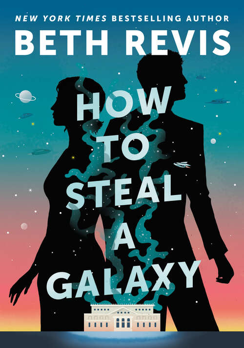 Book cover of How to Steal a Galaxy (CHAOTIC ORBITS #2)