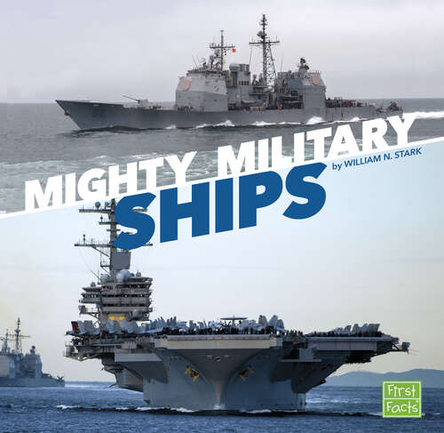 Book cover of Mighty Military Ships (Military Machines On Duty Ser.)