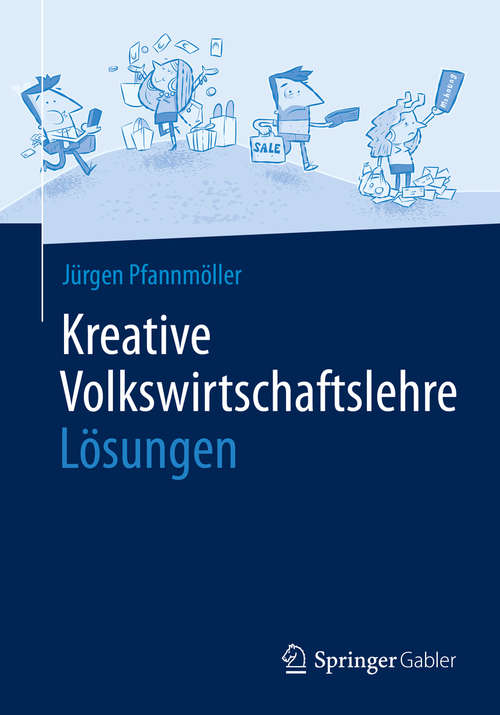 Book cover of Kreative Volkswirtschaftslehre - Lösungen (1. Aufl. 2020)