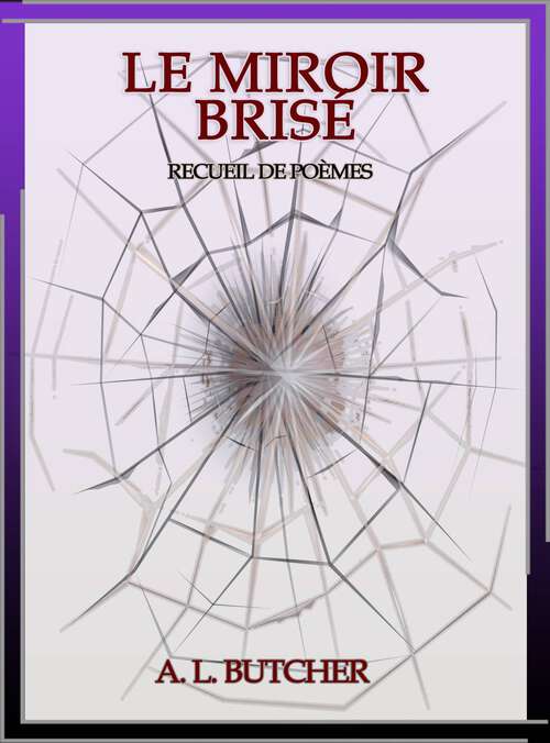 Book cover of Le Miroir Brisé: Recueil de Poèmes