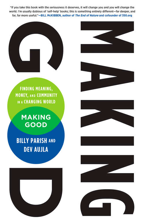 Book cover of Making Good: Finding Meaning, Money, and Community in a Changing World