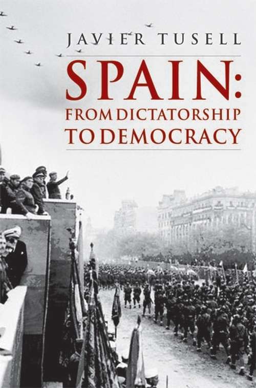 Book cover of Spain: From Dictatorship to Democracy (A History of Spain #14)