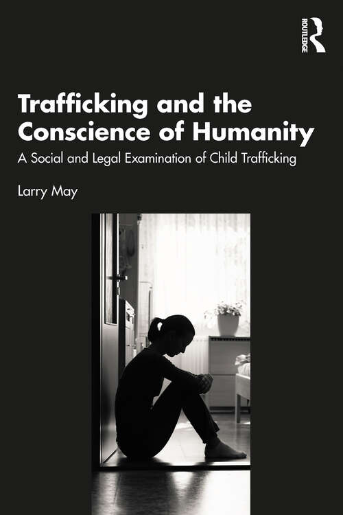 Book cover of Trafficking and the Conscience of Humanity: A Social and Legal Examination of Child Trafficking