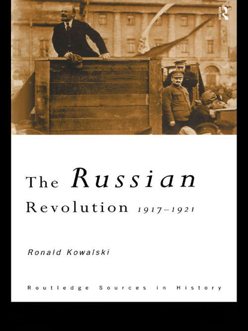 Book cover of The Russian Revolution: 1917-1921 (Routledge Sources in History)