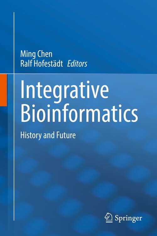 Book cover of Integrative Bioinformatics: History and Future (1st ed. 2022)