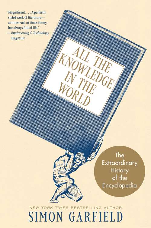 Book cover of All the Knowledge in the World: The Extraordinary History of the Encyclopedia