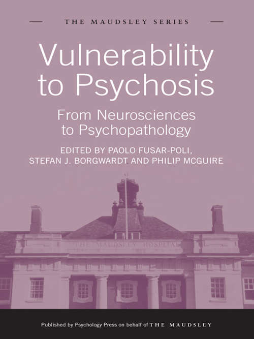 Book cover of Vulnerability to Psychosis: From Neurosciences to Psychopathology (Maudsley Series)