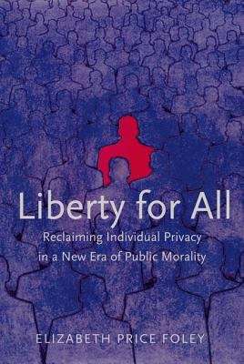 Book cover of Liberty for All: Reclaiming Individual Privacy in a New Era of Public Morality