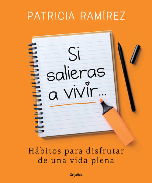 Book cover of Si salieras a vivir...: Hábitos para disfrutar de una vida plena