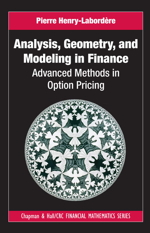 Book cover of Analysis, Geometry, and Modeling in Finance: Advanced Methods in Option Pricing (Chapman and Hall/CRC Financial Mathematics Series)