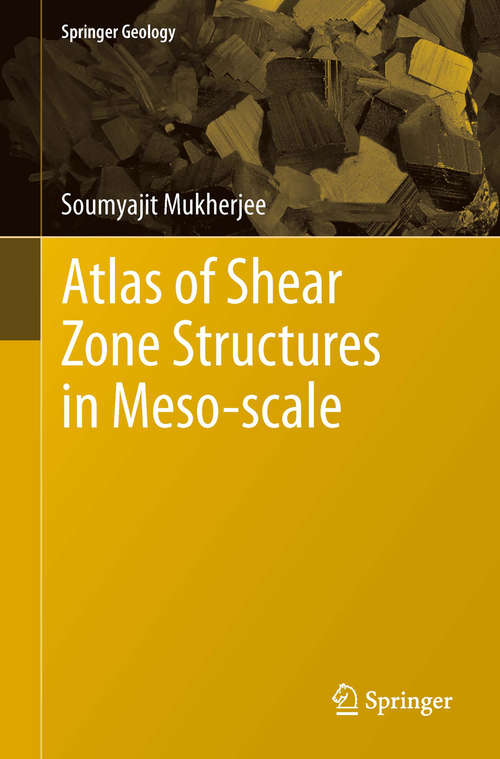 Book cover of Atlas of Shear Zone Structures in Meso-scale (2014) (Springer Geology)