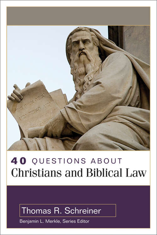 Book cover of 40 Questions About Christians and Biblical Law (40 Questions Series)