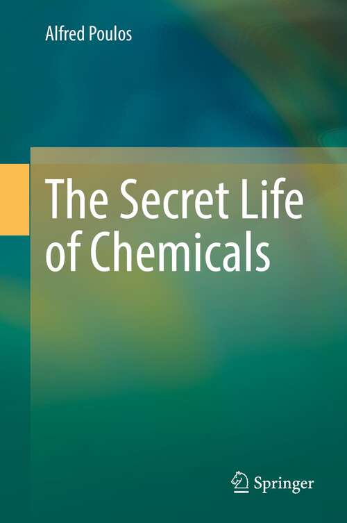 Book cover of The Secret Life of Chemicals (1st ed. 2021)