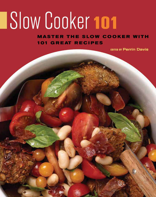 Book cover of Slow Cooker 101: Master the Slow Cooker with 101 Great Recipes (101 Recipes)