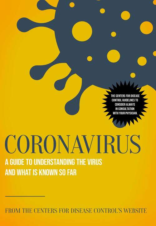 Book cover of Coronavirus: A Guide to Understanding the Virus and What is Known So Far