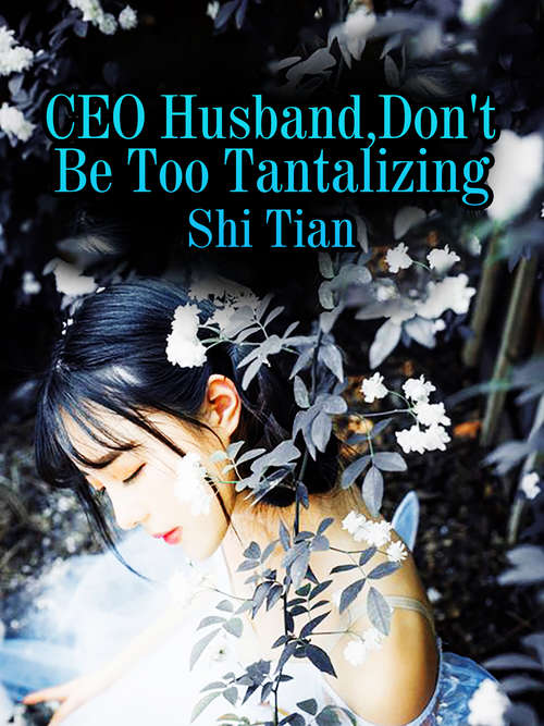 Book cover of CEO Husband, Don't Be Too Tantalizing: Volume 3 (Volume 3 #3)