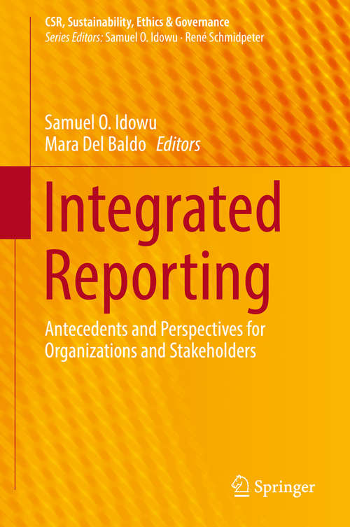 Book cover of Integrated Reporting: Antecedents and Perspectives for Organizations and Stakeholders (1st ed. 2019) (CSR, Sustainability, Ethics & Governance)