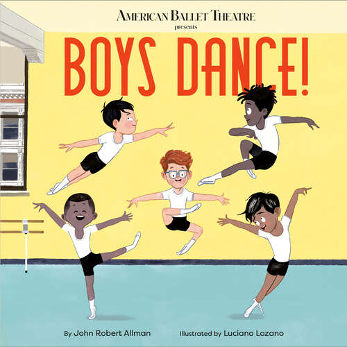 Book cover of Boys Dance! (American Ballet Theatre)