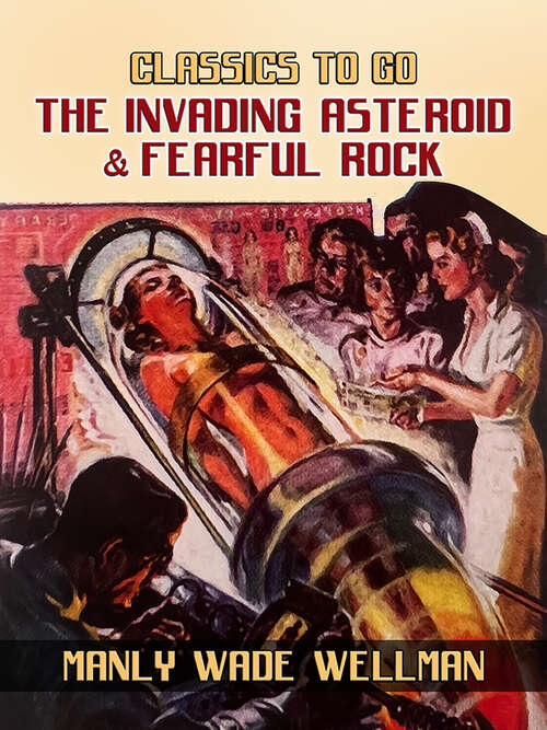 Book cover of The Invading Asteroid & Fearful Rock (Classics To Go)