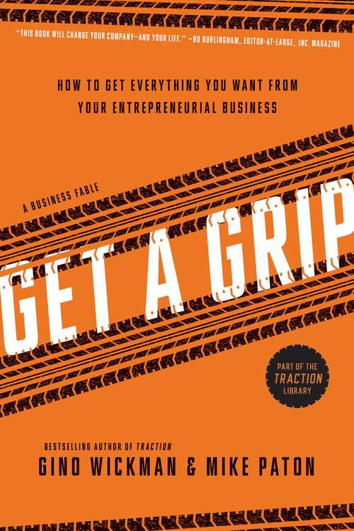 Book cover of Get A Grip: An Entrepreneurial Fable . . . Your Journey to Get Real, Get Simple, and Get Results