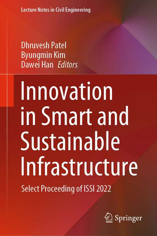 Book cover of Innovation in Smart and Sustainable Infrastructure: Select Proceeding of ISSI 2022 (1st ed. 2024) (Lecture Notes in Civil Engineering #364)