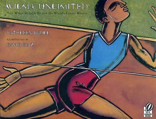 Book cover of Wilma Unlimited: How Wilma Rudolph Became The World's Fastest Woman