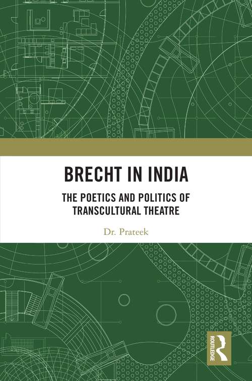 Book cover of Brecht in India: The Poetics and Politics of Transcultural Theatre
