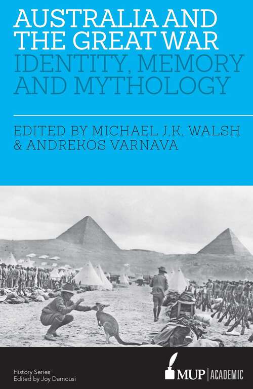 Book cover of Australia and the Great War: Identity, Memory and Mythology