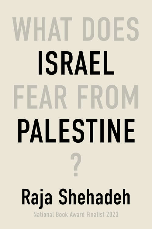 Book cover of What Does Israel Fear From Palestine?