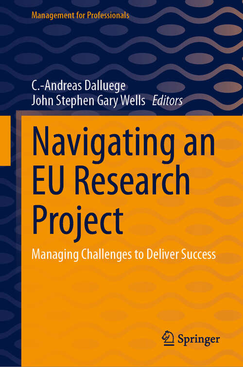 Book cover of Navigating an EU Research Project: Managing Challenges to Deliver Success (Management for Professionals)