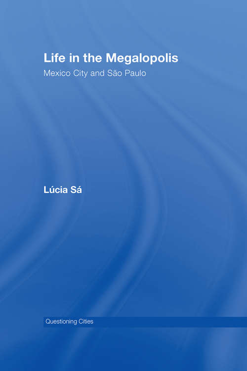 Book cover of Life in the Megalopolis: Mexico City and Sao Paulo (Questioning Cities)